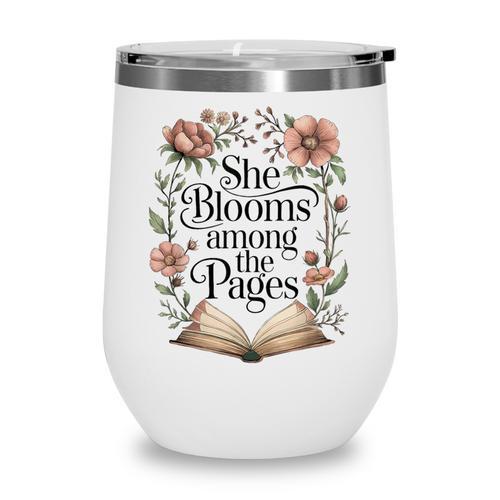 She Blooms Among The Pages Women Mom Wife Floral Book Lover Wine Tumbler - Bookorys