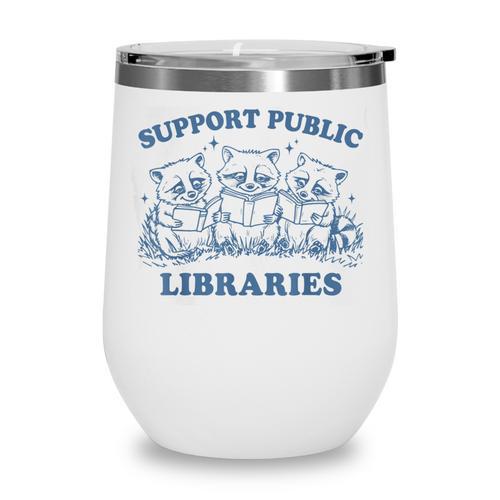 Support Your Local Library Read Banned Books Librarian Wine Tumbler - Bookorys CA