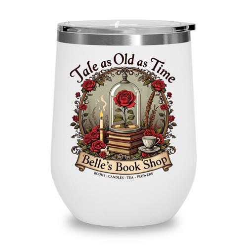 Tale As Old As Time Belle's Book Shop Book Coffee Book Wine Tumbler - Bookorys