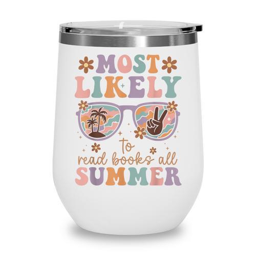Teacher Summer Break Most Likely To Read Books All Summer Wine Tumbler - Bookorys CA
