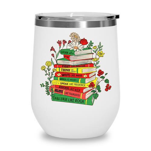 History Month Black History Shirts Book Lover Teacher Wine Tumbler - Bookorys