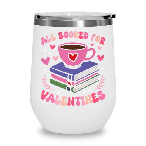 Valentines All Booked For Valentines Book Lovers Teacher Kid Premium Wine Tumbler - Bookorys