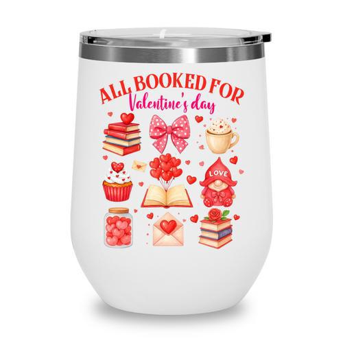 Valentines Reading Book Lover All Booked For Valentine's Day Wine Tumbler - Bookorys DE