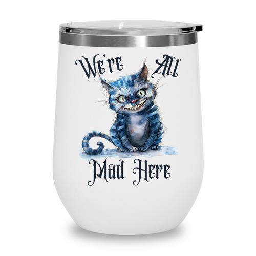 We'Re All Mad Here Cheshire Cat Alice Wonderland Book Kids Wine Tumbler - Bookorys
