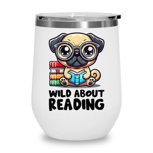 Wild About Reading Book Lover Pug Dog Wine Tumbler - Bookorys DE