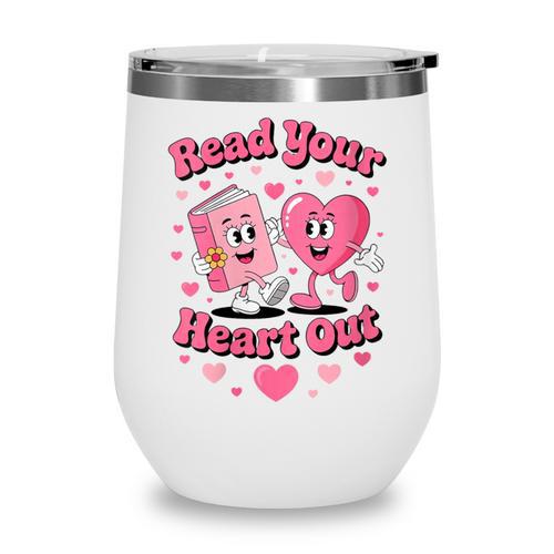 Women's Book Lover Read Your Heart Out Teacher Kids Valentines Wine Tumbler - Bookorys DE