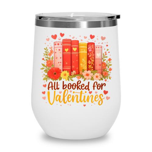 Women's All Booked For Valentine Teacher Valentines Reading Book Wine Tumbler - Bookorys