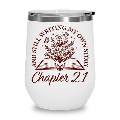 Women's Chapter 21 Book Readers Flower Lovers 21st Birthday Girls Wine Tumbler - Bookorys