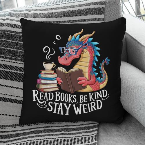 Adorable Book Lover Dragon Read Books Be Kind Stay Weird Pillowcase - Bookorys UK