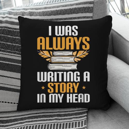 Always Writing A Story In My Head Book Writer Author Pillowcase - Bookorys DE