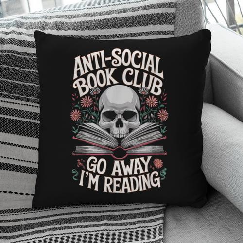 Anti-Social Book Club Go Away Im Reading Pillowcase - Bookorys CA