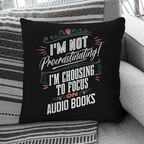Audiobook Lover I’m Not Procrastinating Book Humor Pillowcase - Bookorys DE