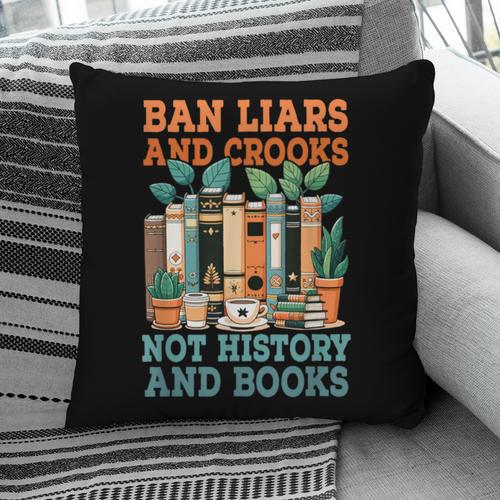 Ban Liars And Crooks Not History And Books Bookworm Library Pillowcase - Bookorys DE