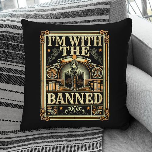 Banned Books Librarian Book Readers I m With The Banned Pillowcase - Bookorys