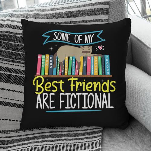 Some Of My Best Friends Are Fictional Book Lover Bookworm Pillowcase - Bookorys UK