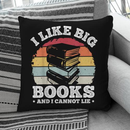 I LIKE BIG BOOKS AND I CANNOT LIE Book Lover Print Pillowcase - Bookorys UK