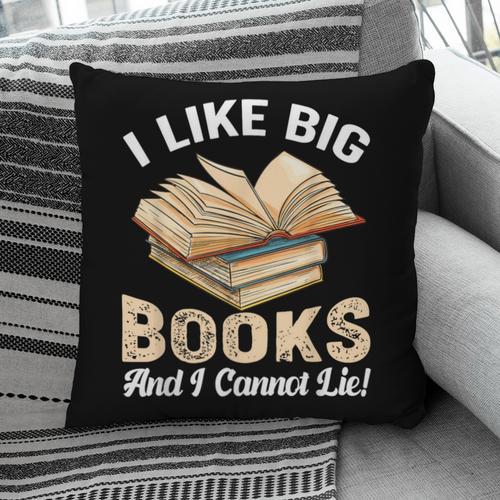 I Like Big Books And I Cannot Lie Book Reading Pillowcase - Bookorys UK