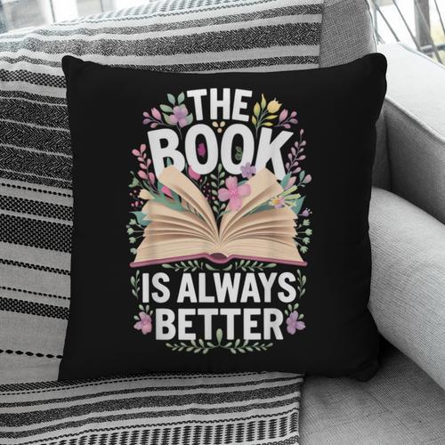 The Book Is Always Better Pillowcase - Bookorys DE