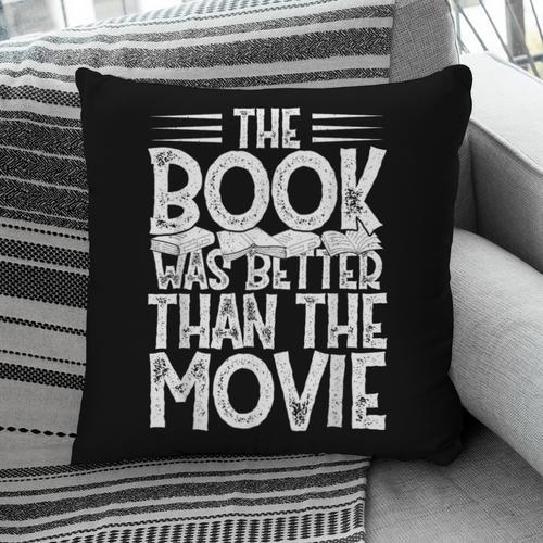 The Book Was Better Than The Movie Pillowcase - Bookorys