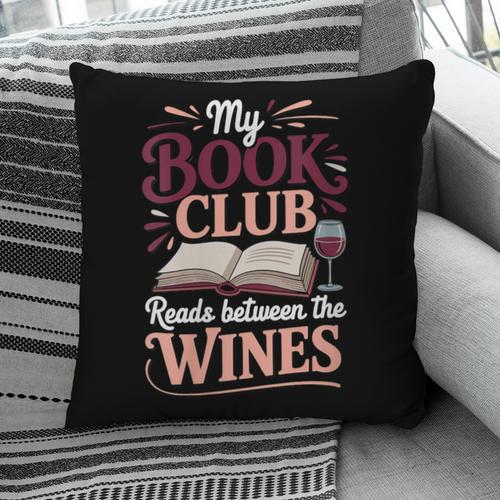 My Book Club Reads Between The Wines Pillowcase - Bookorys