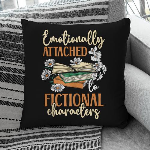 Book Lover Emotionally Attached To Fictional Characters Pillowcase - Bookorys