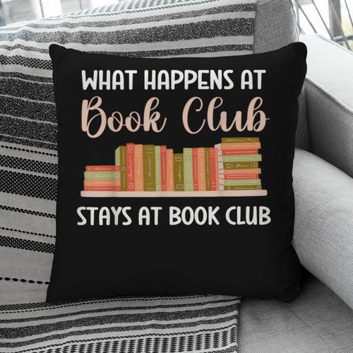 Book Lover Humor What Happens At Book Club Stays Pillowcase - Bookorys