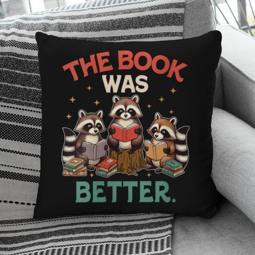 Book Lover Racoon Reading Bookish The Book Was Better Pillowcase - Bookorys DE