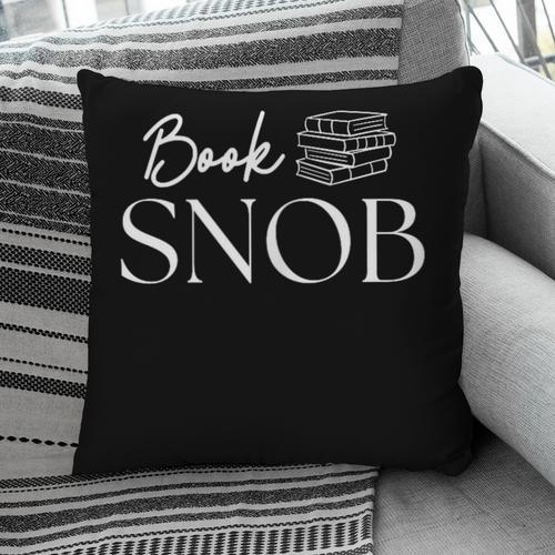 Book Snob Proud Literary Enthusiast Book Lover Pillowcase - Bookorys