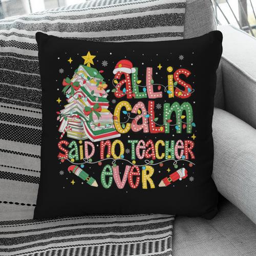 Book Tree All Is Calm Said No Teacher Ever Christmas Pillowcase - Bookorys