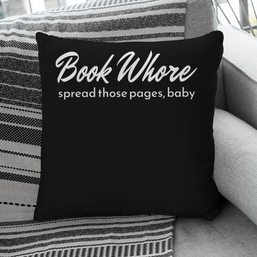 Book Whore Spread Those Pages Baby Inuendo Racy Pillowcase - Bookorys DE