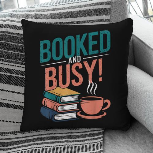 Booked And Busy Cool Coffee Reading Relaxing Books Pillowcase - Bookorys DE