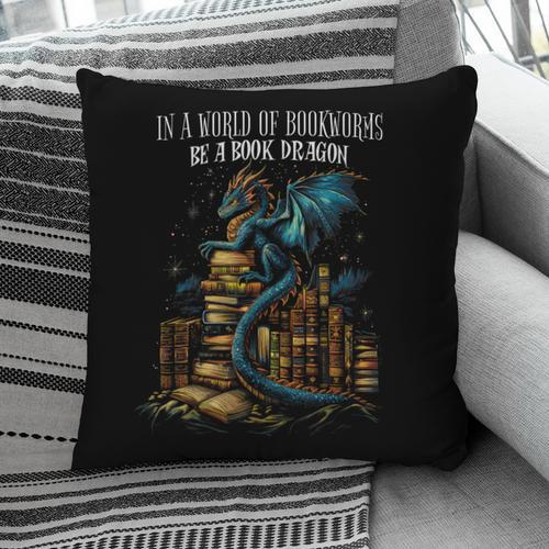 Bookish Quote In a World Of Bookworms Be a Book Dragon Pillowcase - Bookorys