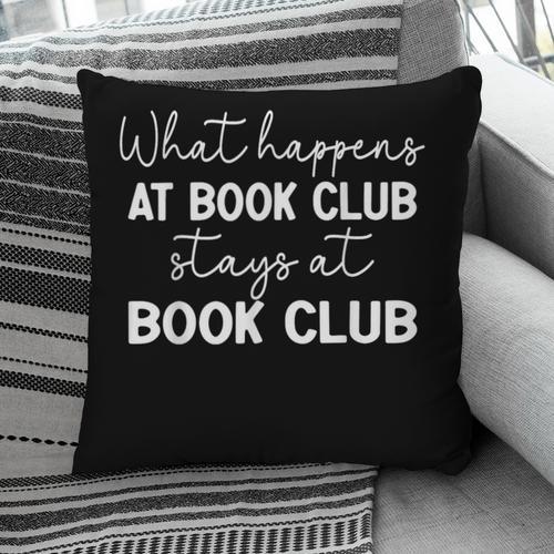 Booklover What Happens At Book Club Stays At Book Club Pillowcase - Bookorys