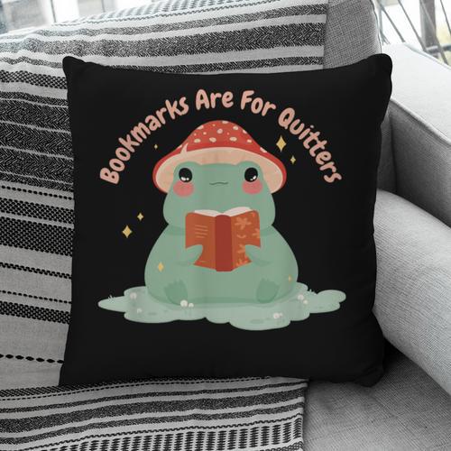 Bookmarks Are For Quitters Frog Reading Book Graphic Pillowcase - Bookorys CA