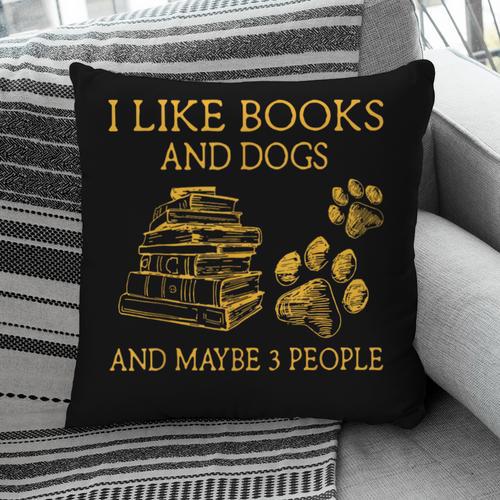 I Like Books And Dogs And Maybe 3 People Book Dog Lovers Men Women Pillowcase - Bookorys UK