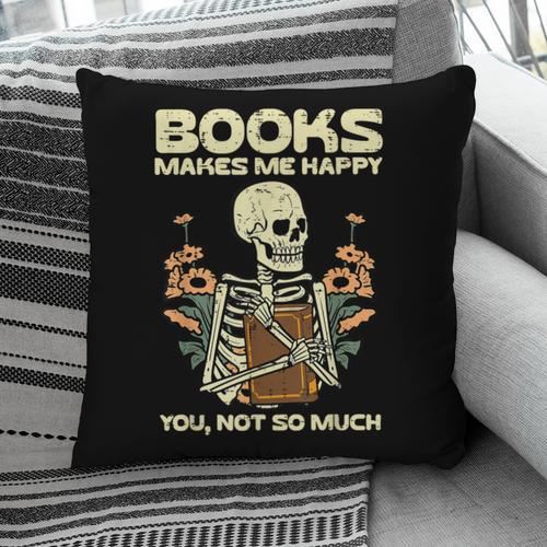 Books Make Me Happy Skeleton Read Reading Librarian Book Pillowcase - Bookorys CA