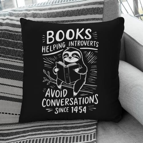 Books Helping Introverts Avoid Conversations Since 1454 Pillowcase - Bookorys