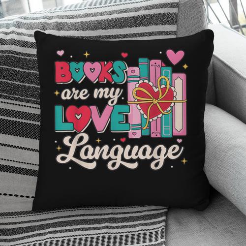 Books Are My Love Language Valentines Book Lover Librarian Pillowcase - Bookorys AU