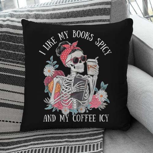 I Like My Books Spicy And My Coffee ICY Skeleton Women Pillowcase - Bookorys DE