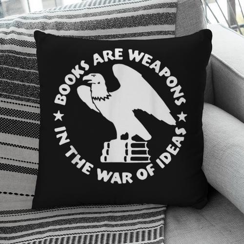 Books Are Weapons In The War Of Ideas Pillowcase - Bookorys