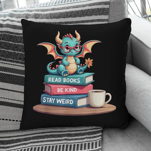Bookworm Book Dragon Read Books Be Kind Stay Weird Pillowcase - Bookorys UK