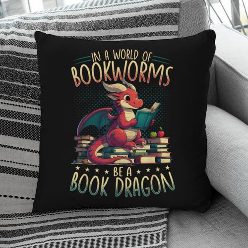 Bookworms Be A Book Dragon Literature Reading & Book Lover Pillowcase - Bookorys UK