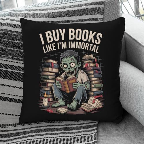 I Buy Books Like I'm Immortal Bookworm Bookish Humor Vintage Pillowcase - Bookorys