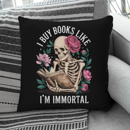 I Buy Books Like I'm Immortal Pillowcase - Bookorys AU