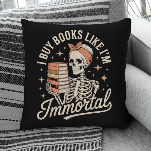 I Buy Books Like I'm Immortal Reading Book Lover Skeleton Pillowcase - Bookorys