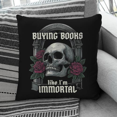 I Buy Books Like I'm Immortal Rose For Men Women Skeleton Pillowcase - Bookorys CA
