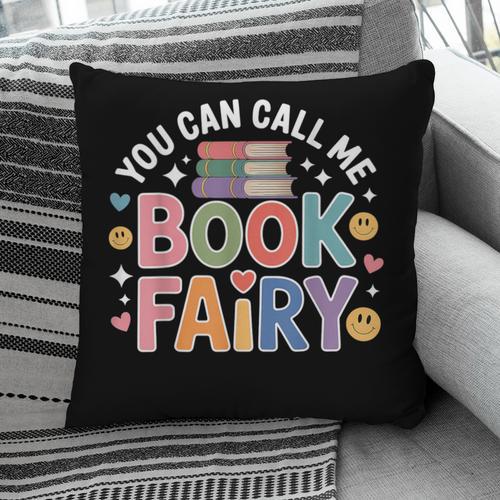 You Can Call Me Book Fairy Reading Magical Hobby Pillowcase - Bookorys CA