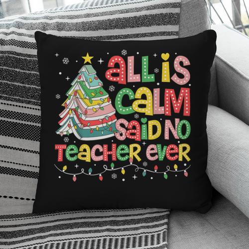 All Is Calm Said No Teacher Ever Book Christmas Tree Pillowcase - Bookorys