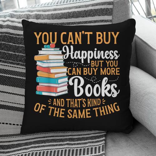 You Can't Buy Happiness But You Can Buy More Books Read Pillowcase - Bookorys AU