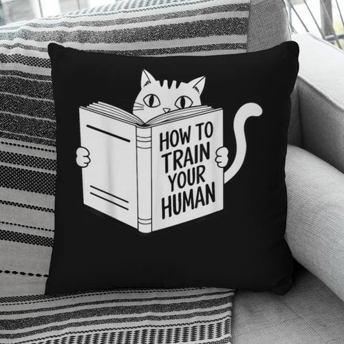 Cat Book Humor How To Train Your Human Pillowcase - Bookorys AU